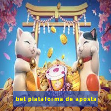 bet plataforma de aposta